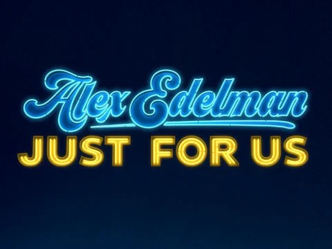 Alex Edelman's Just for Us