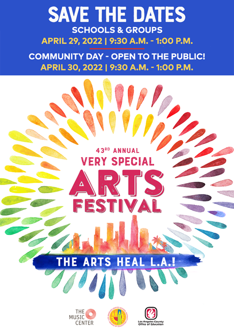 43rd Annual Very Special Arts Festival Save the Dates April 29-30, 2022